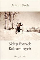 Antoni Kroh. Sklep Potrzeb Kulturalnych