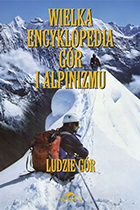 Wielka Encyklopedia Gór i Alpinizmu. Tom VI. Ludzie gór
