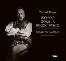 Wojciech Brzega. Żywot górala poczciwego