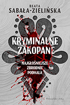 Beata Sabała-Zielińska. Kryminalne Zakopane