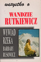 Barbara Rusowicz. Wszystko o Wandzie Rutkiewicz