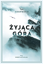 Nan Shepherd. Żyjąca Góra