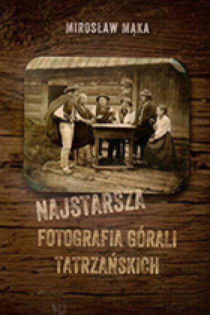 Najstarsza fotografia górali tatrzańskich
